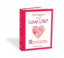 Happiness Expert Sophie Keller Gives Us Some Tips about Having a Happy Love Life