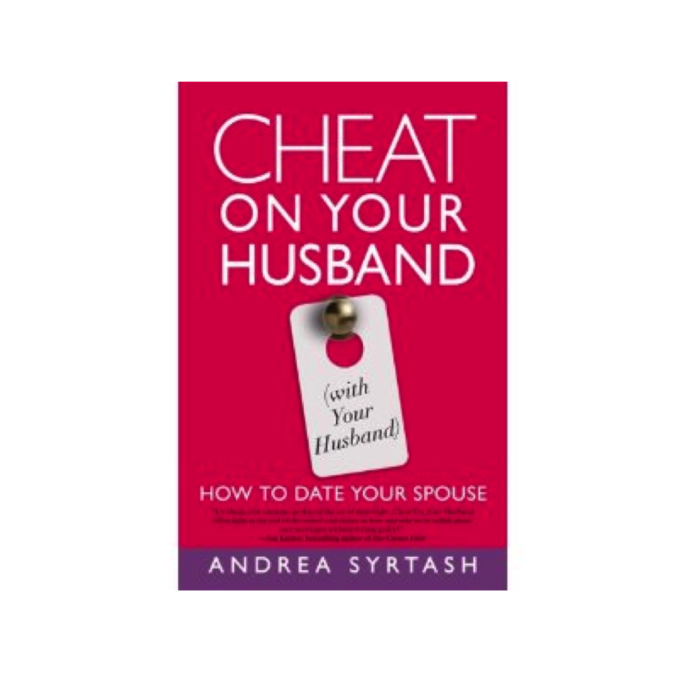 Cupid's Pulse Article: Relationship Expert, Andrea Syrtash, Teaches You How to “Cheat on Your Husband (with Your Husband)”