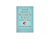 Relationship Advice: Author A.R. Bernard Reveals 4 Things Women Want From Men